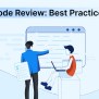 What Is Code Review: Top Tools To Elevate Software Quality