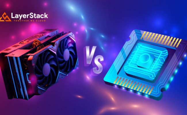 CPU Vs GPU: Which Processor Is Right For You? - LayerStack Official Blog