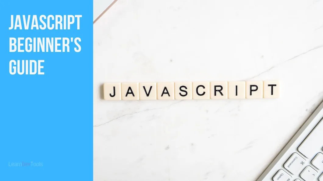 JavaScript 101: A Beginner's Guide to Understanding the Basics