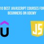 10 Best Javascript Courses For Beginners On Udemy - Learn Dev Tools