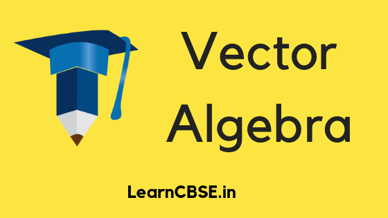 Vector Algebra - Learn CBSE