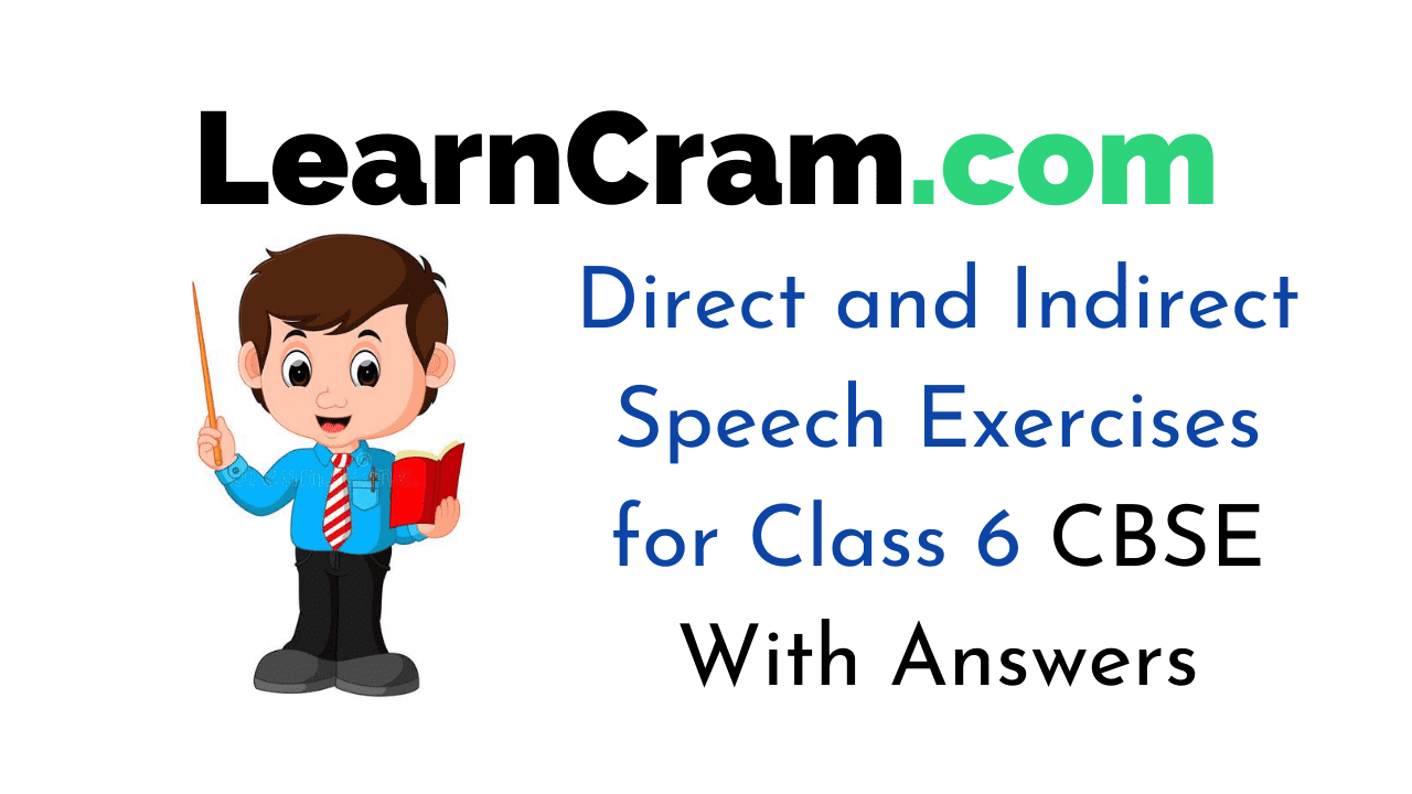 direct and indirect speech exercises for class 6 cbse with answers learn cram
