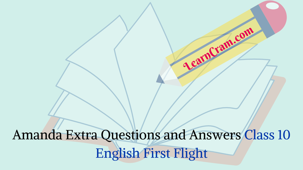 Amanda Extra Questions and Answers Class 10 English First Flight