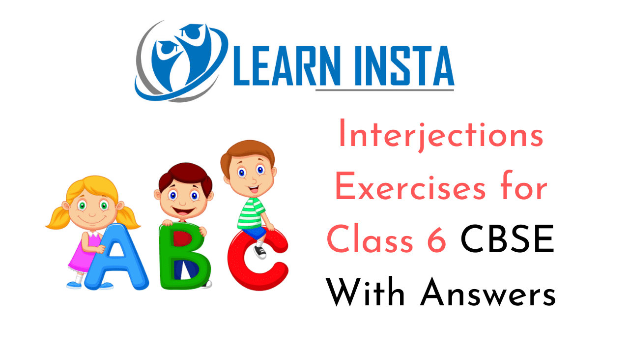 Activities include identifying interjections within sentences, writing interjections that match the sentence, correcting wrong interjections, choosing . Interjections Exercises For Class 6 Cbse With Answers
