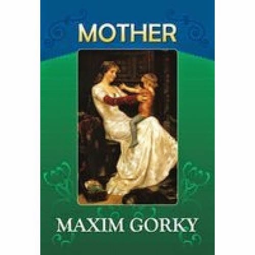 Karl Marx and  “The Mother” BY Maxim Gorky