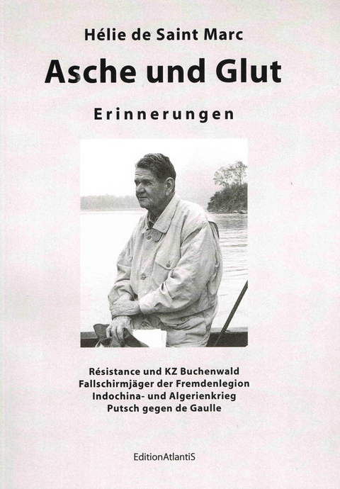 Algerienkrieg Fremdenlegion . Asche Und Glut Erinnerungen Von H Eacute Lie De Saint Marc Isbn 978 3 932711 50 3 Buch Online Kaufen Lehmanns De