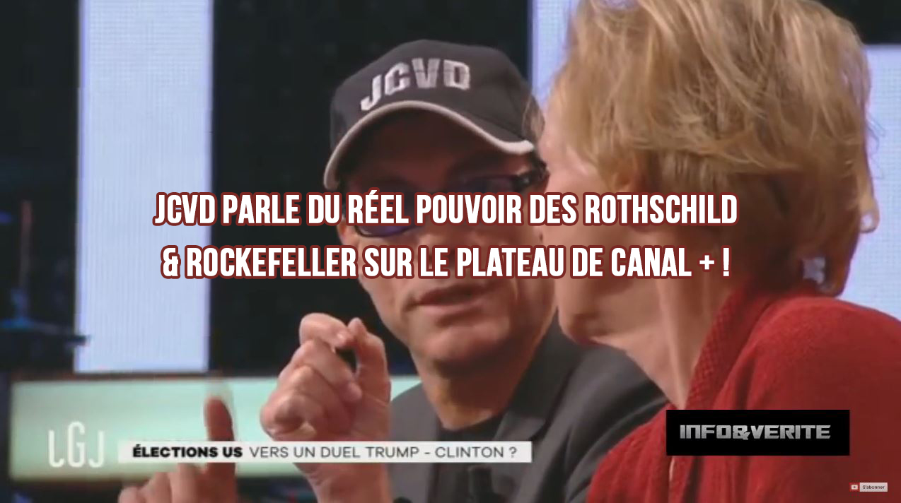 Jean-Claude Van Damme parle du complot des Rothschild/Rockefeller sur Canal +