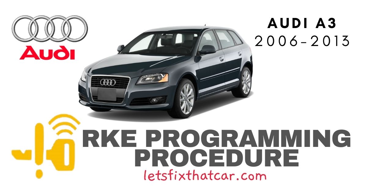 KeyFob RKE Programming Procedure-Audi A3 2006-2013