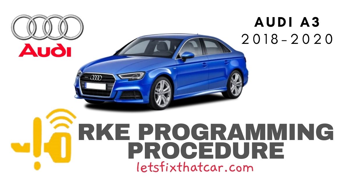 KeyFob RKE Programming Procedure-Audi A3 2018-2020