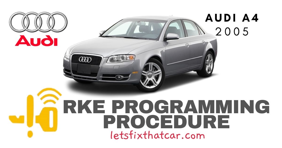 KeyFob RKE Programming Procedure-Audi A4 2005