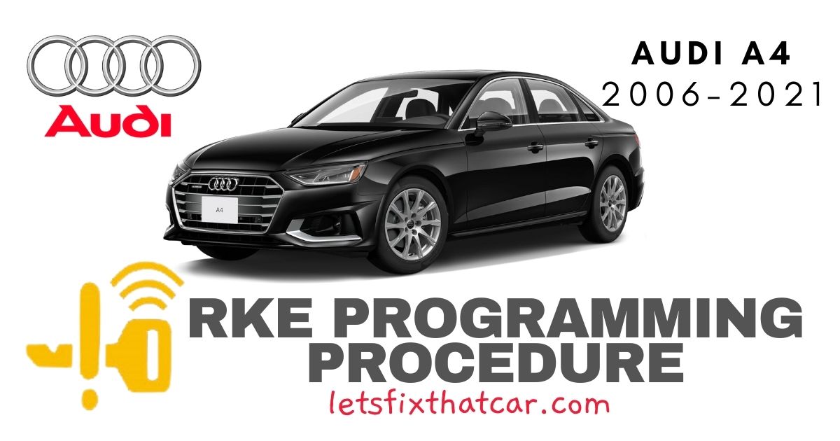 KeyFob RKE Programming Procedure-Audi A4 2006-2021