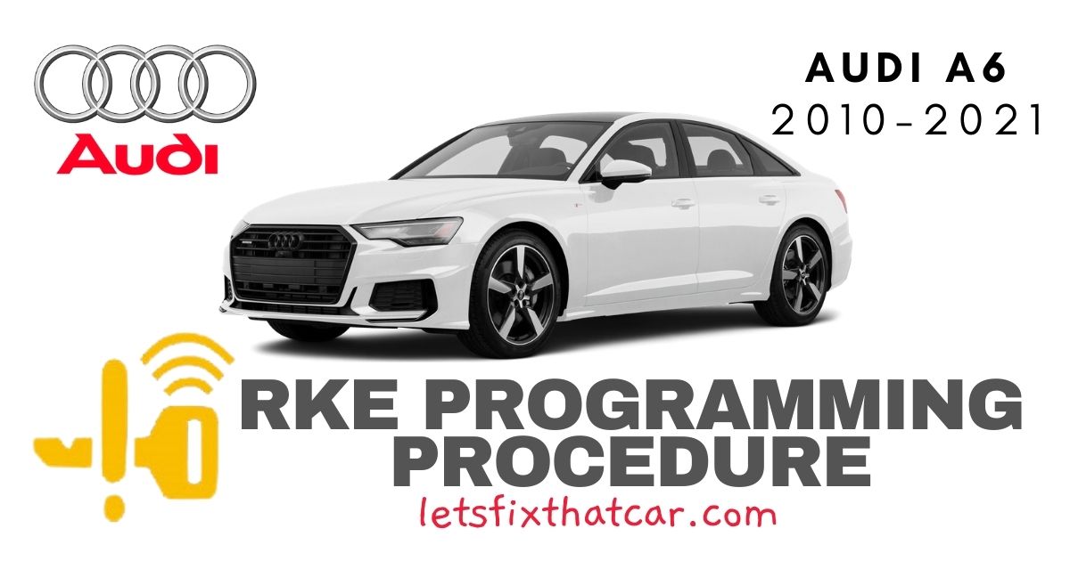 KeyFob RKE Programming Procedure-Audi A6 2010-2021