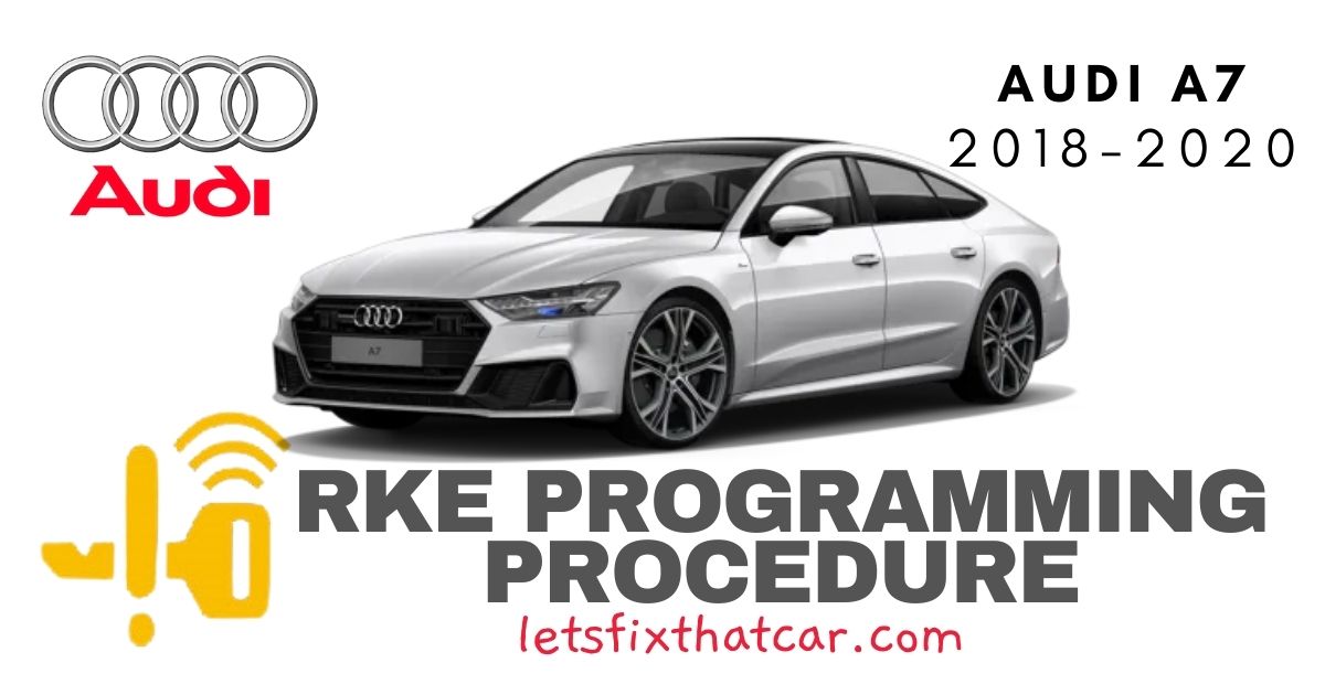 KeyFob RKE Programming Procedure-Audi A7 2018-2020