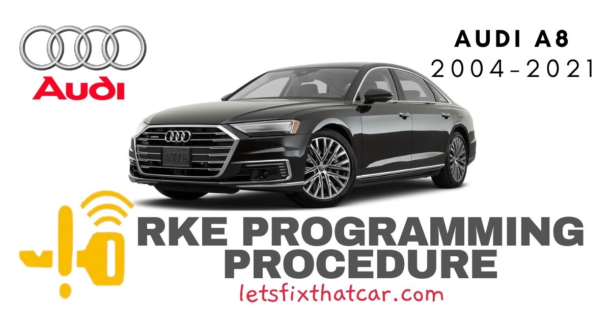 KeyFob RKE Programming Procedure-Audi A8 2004-2021