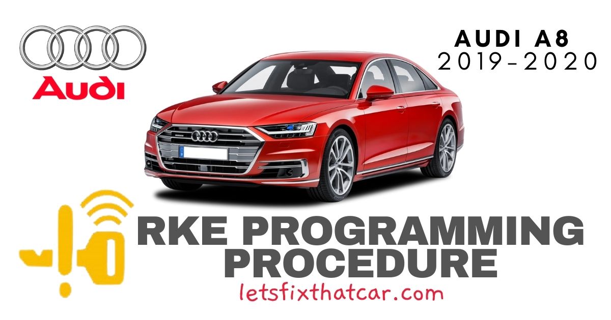 KeyFob RKE Programming Procedure-Audi A8 2019-2020