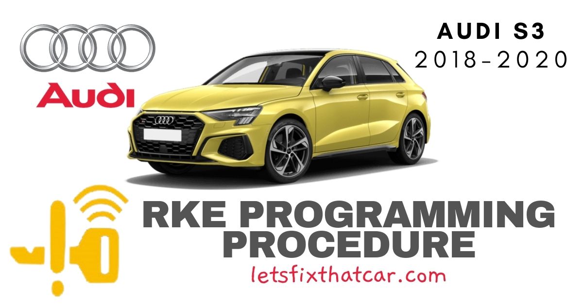 KeyFob RKE Programming Procedure-Audi S3 2018-2020