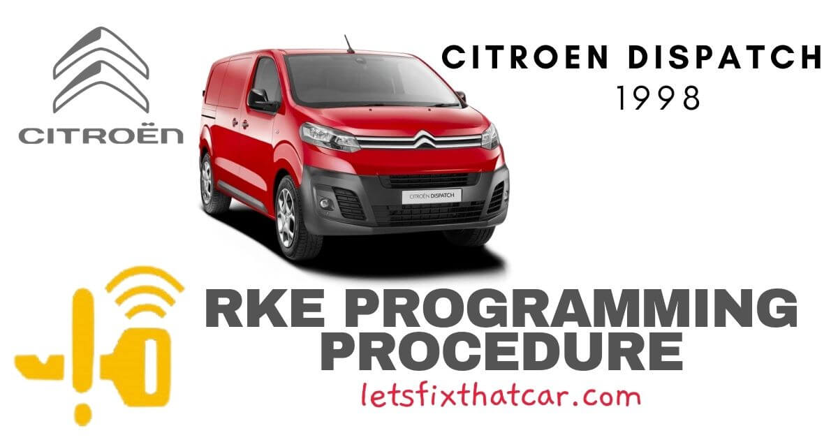 KeyFob RKE Programming Procedure-Citroen Dispatch 1998