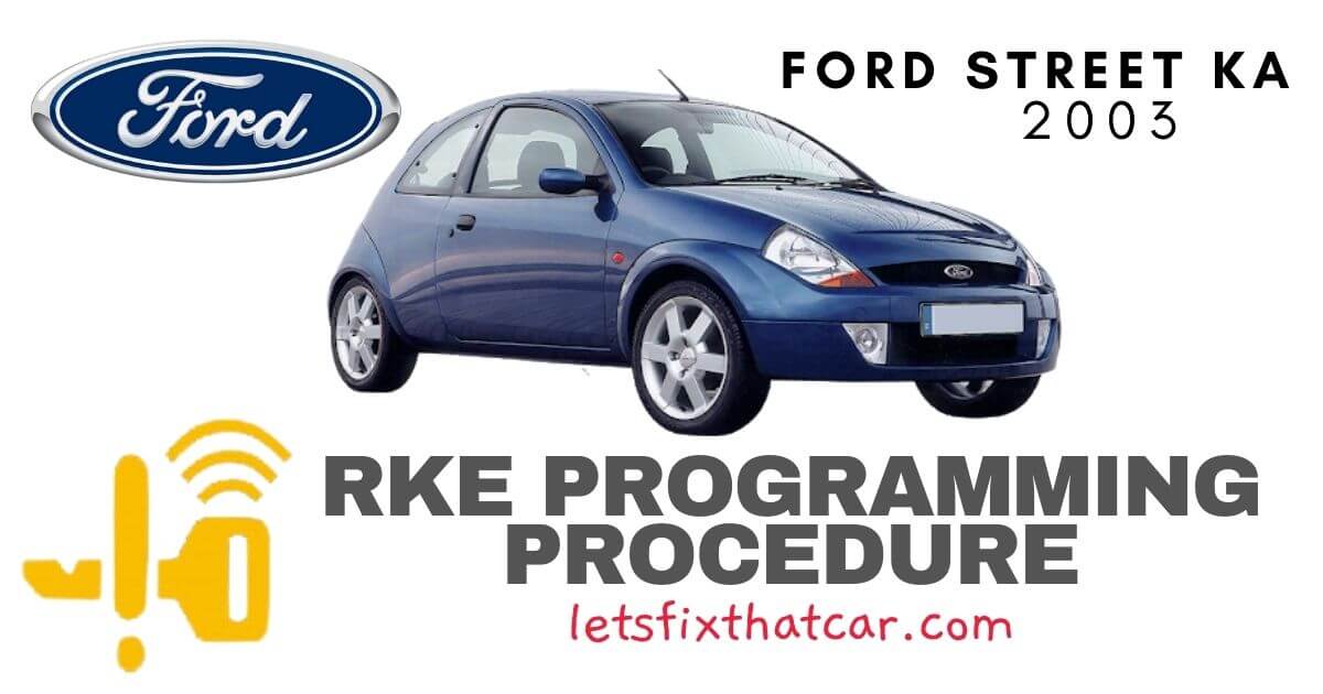KeyFob RKE Programming Procedure-Ford Street KA 2003