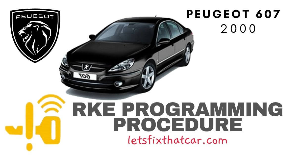 KeyFob RKE Programming Procedure-Peugeot 607 2000