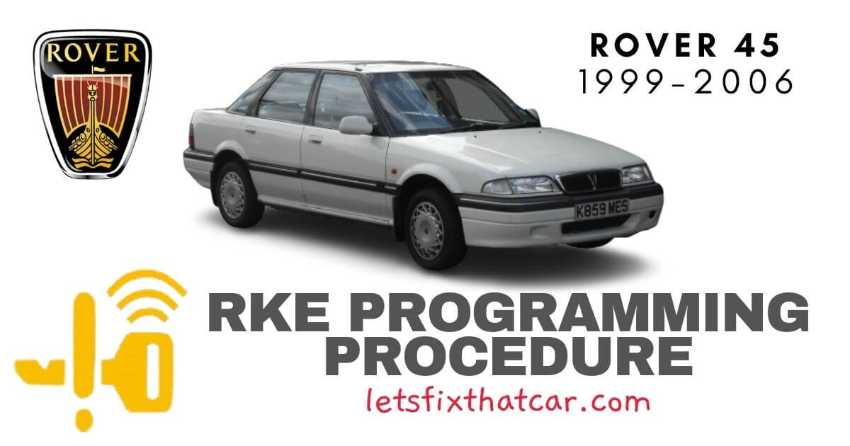 KeyFob RKE Programming Procedure-Rover 45 Series 1999-2006