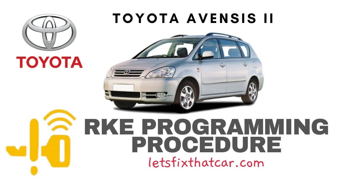 KeyFob RKE Programming Procedure- Toyota Avensis II