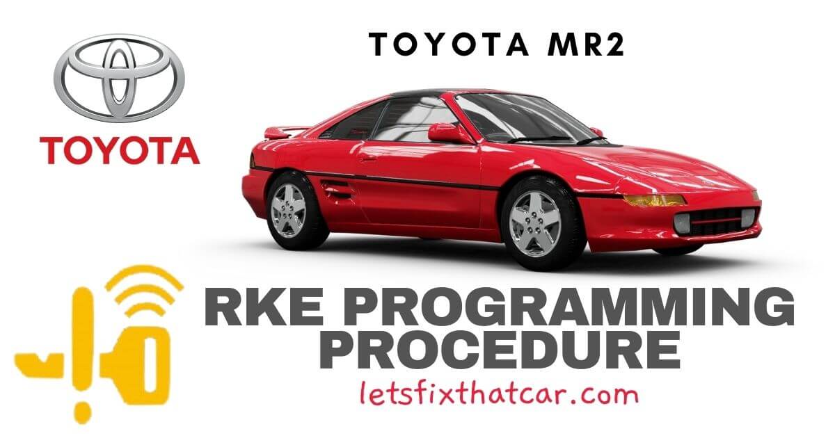 KeyFob RKE Programming Procedure-Toyota MR2