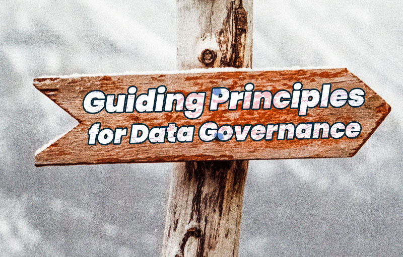 10 guiding principles every data governance program should follow ...