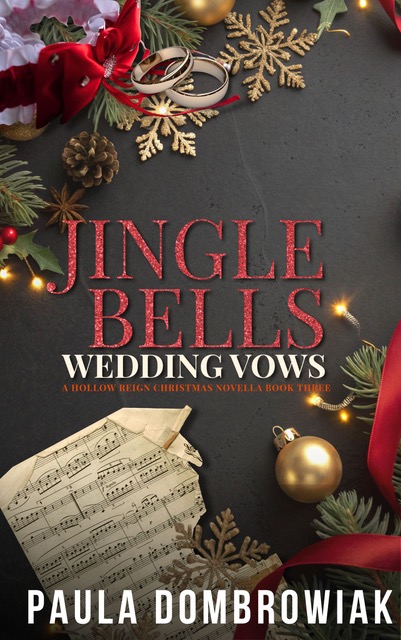 {A Hollow Reign Release} Jingle Bells, Wedding Vows by Paula Dombrowiak