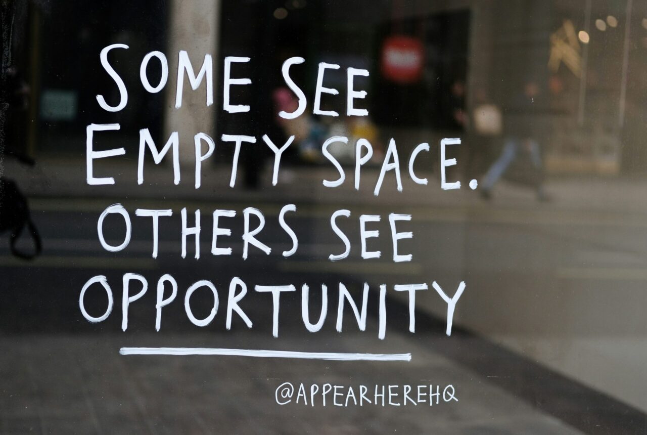 Quote some see empty space others see opportunity