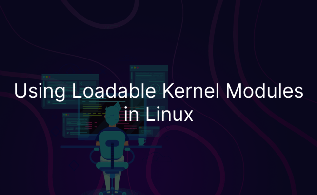 How To Use Loadable Kernel Modules In Linux? - LinuxForDevices