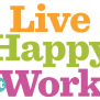 Live Happy At Work | Live Happy Magazine
