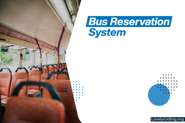Bus Reservation System Project Idea For Final Year