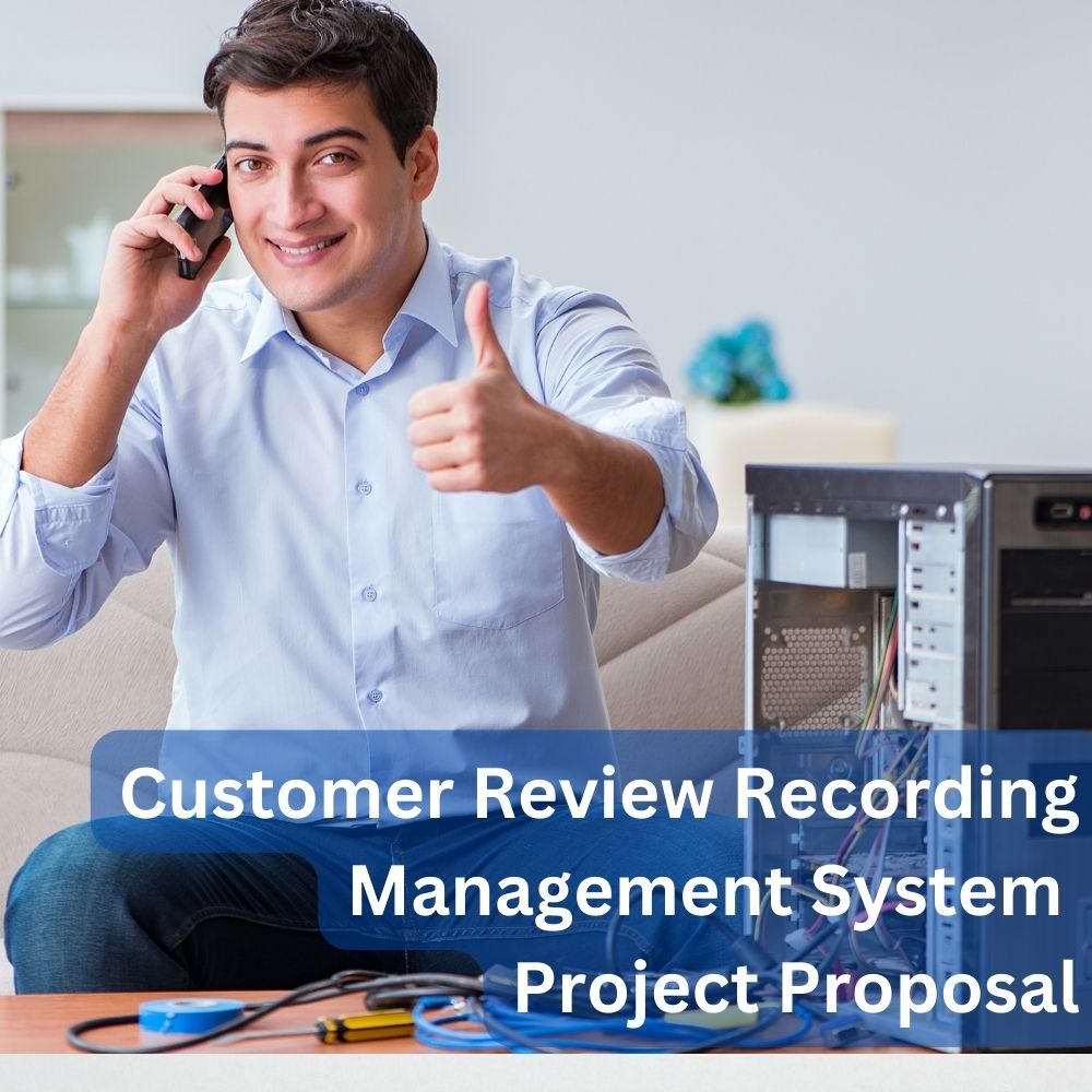 Customer Review Recording Management Project Proposal