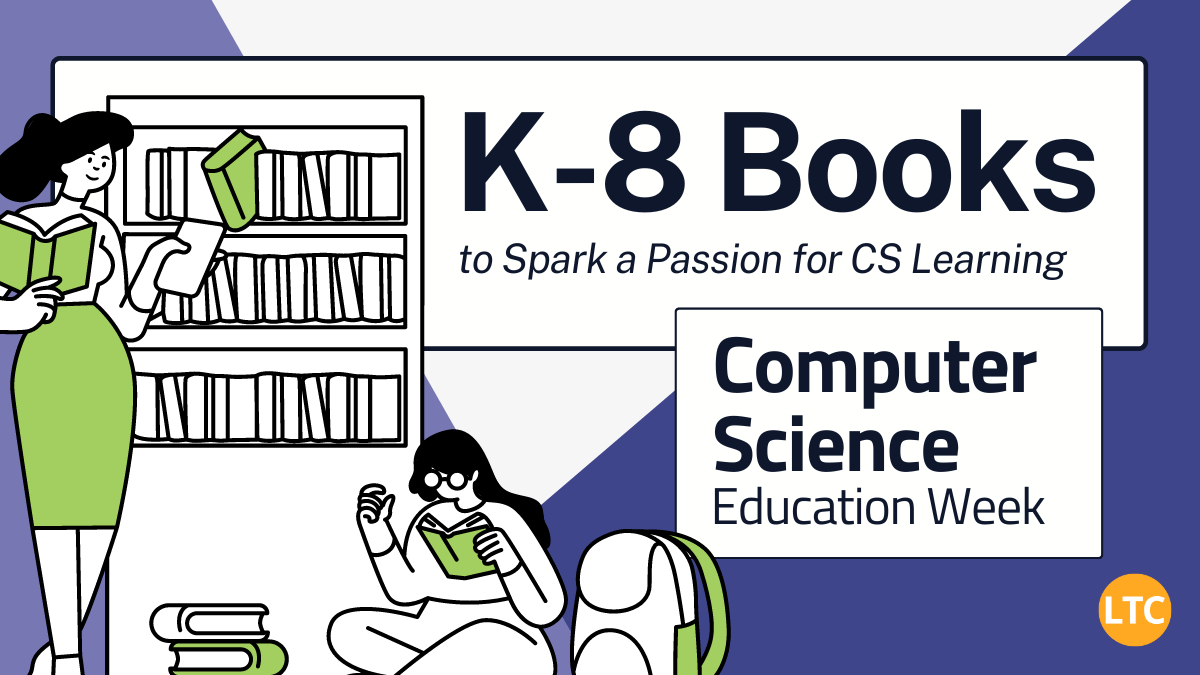 K-8 Books to Spark a Lifelong Passion for CS Learning