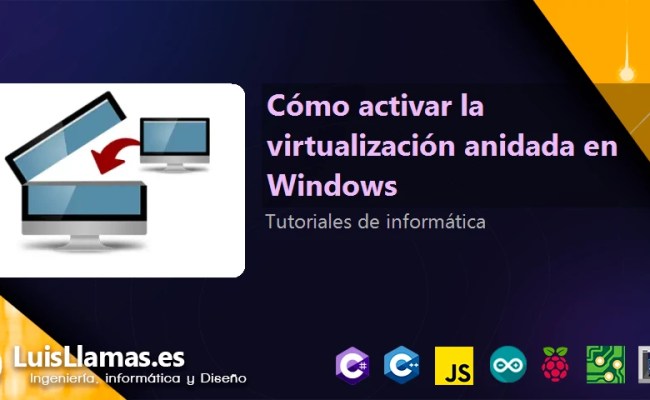 How To Enable Nested Virtualization In Windows