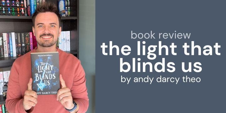 The Light That Blinds Us by Andy Darcy Theo book review