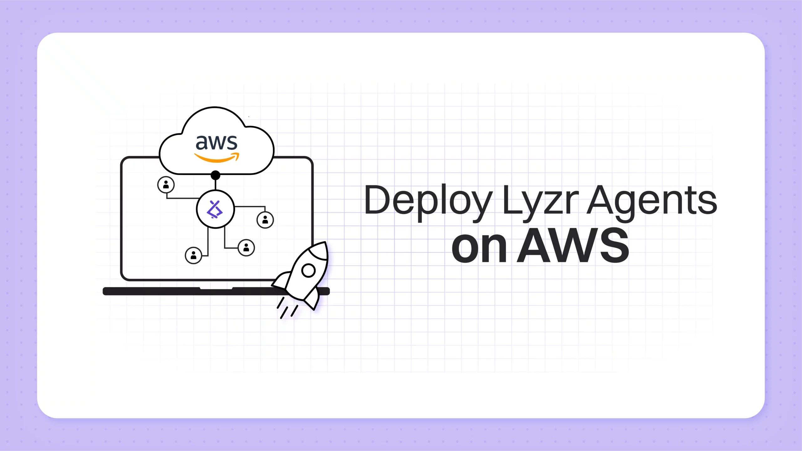 How To Deploy Autonomous Agents on AWS using Lyzr: The Enterprise Agent Framework