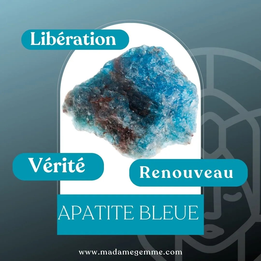 Vertus de la pierre Apatite Bleue : Libération, Vérité, Renouveau