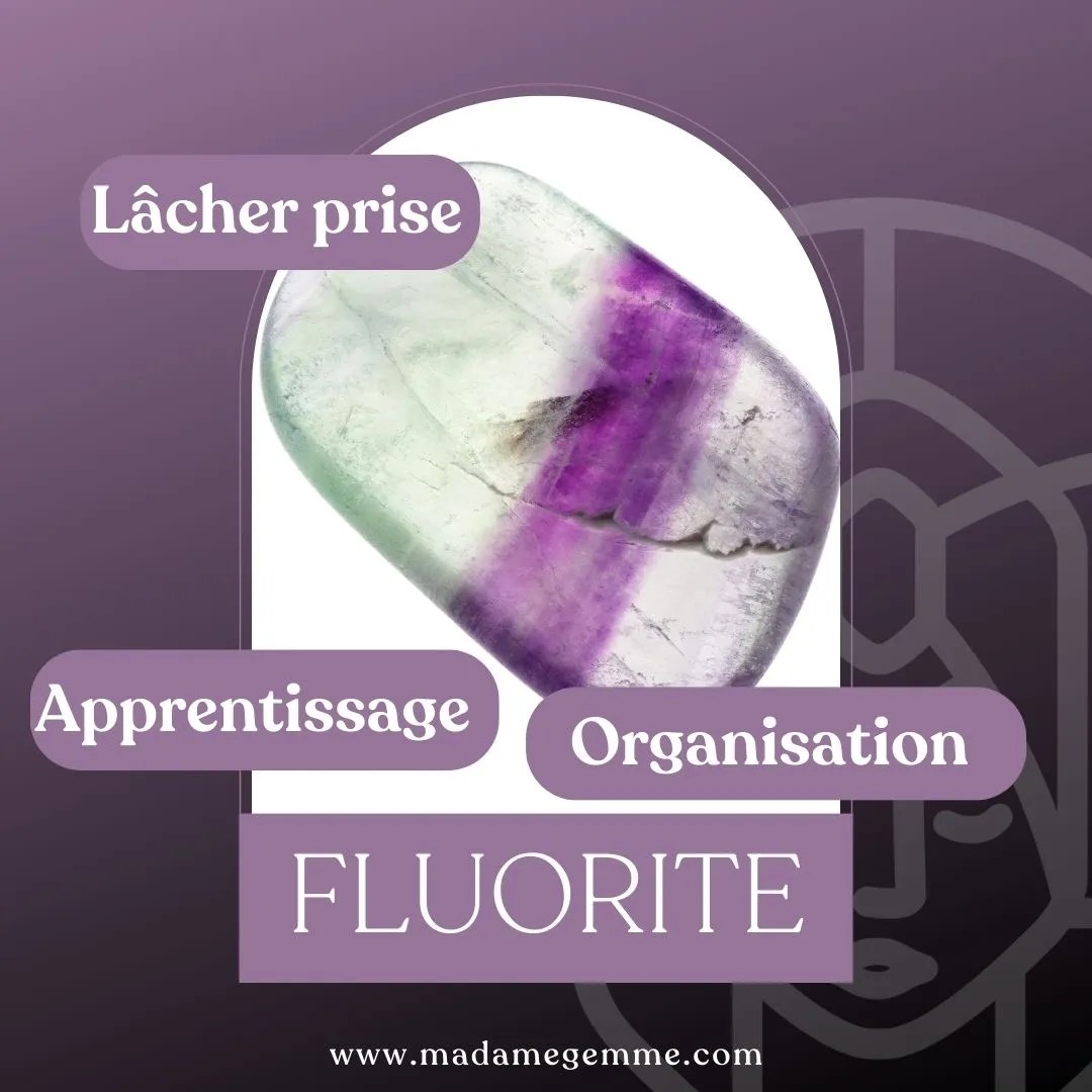 Vertus de la Fluorite : Lâcher prise, Apprentissage, Organisation