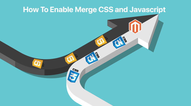 How To Enable Merge CSS and Javascript In Magento 2