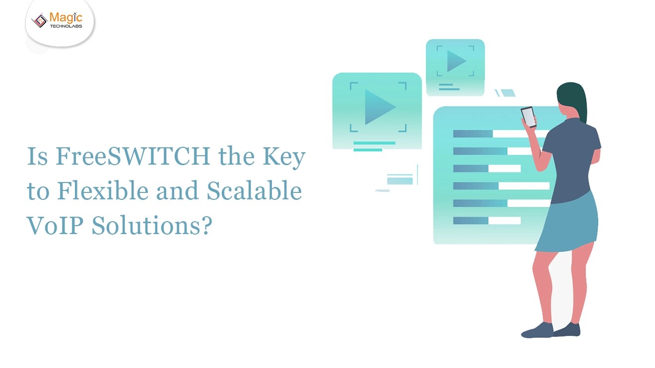 Is freeswitch the key to flexible and scalable voip solutions?