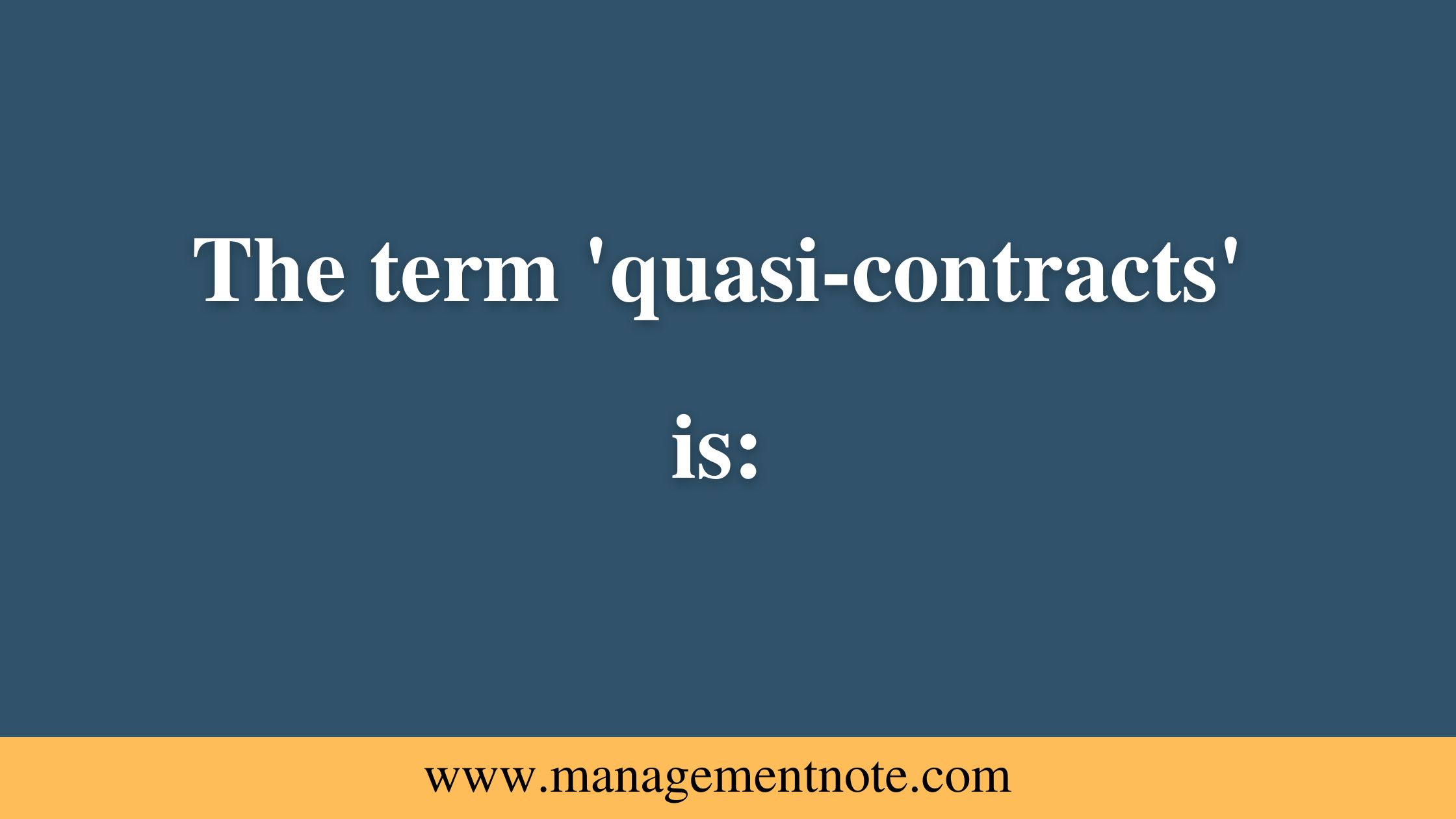 Quasi Contract Meaning, Types and Examples Business Law