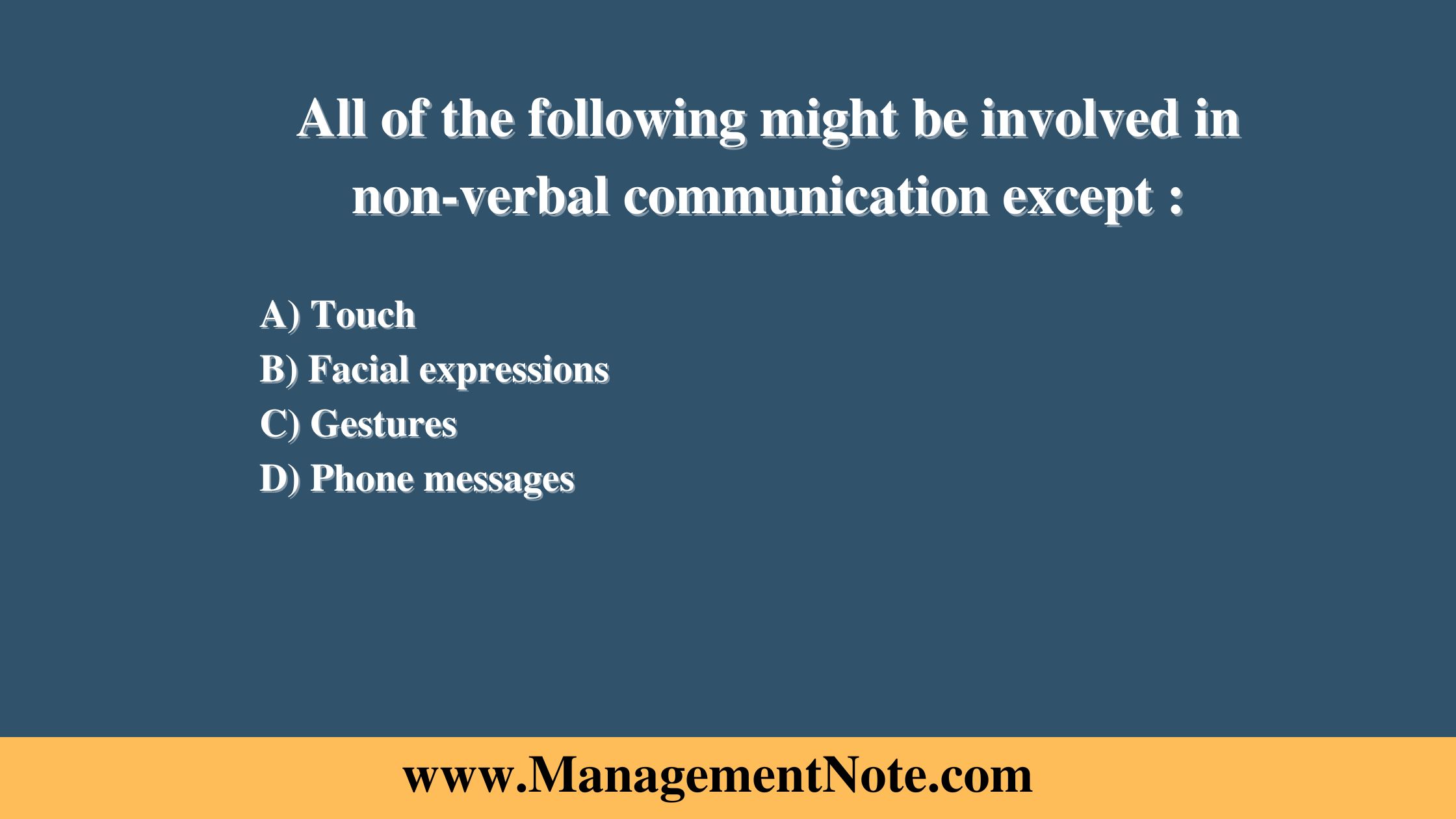 All of the following might be involved in nonverbal communication except