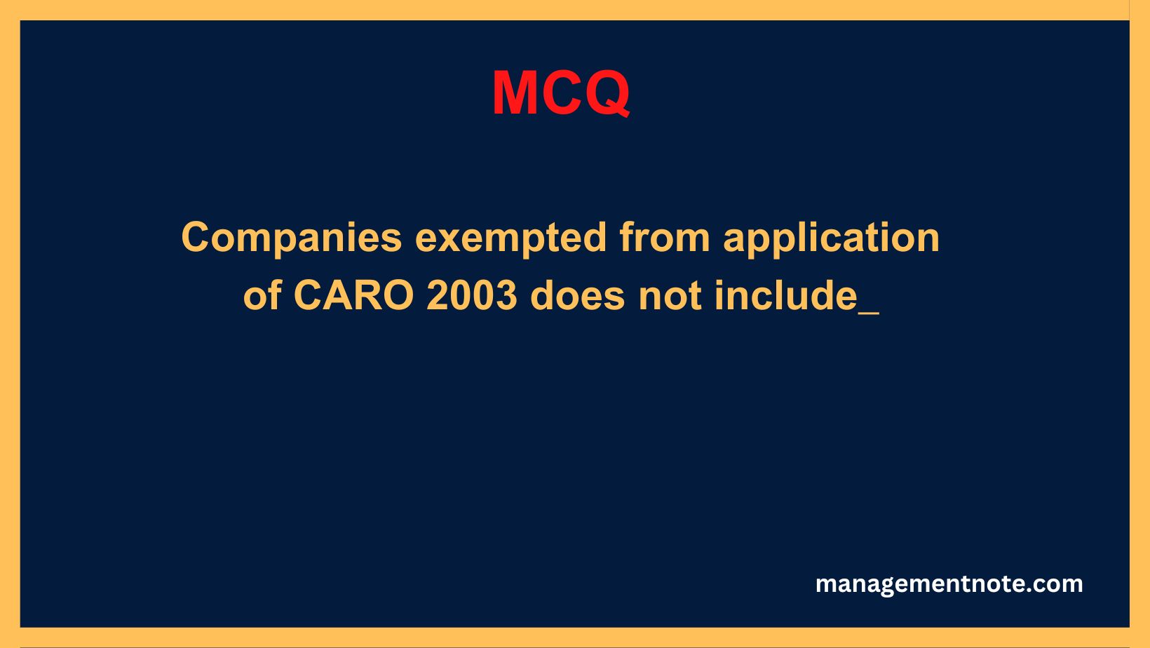 Companies exempted from application of CARO 2003 does not include_