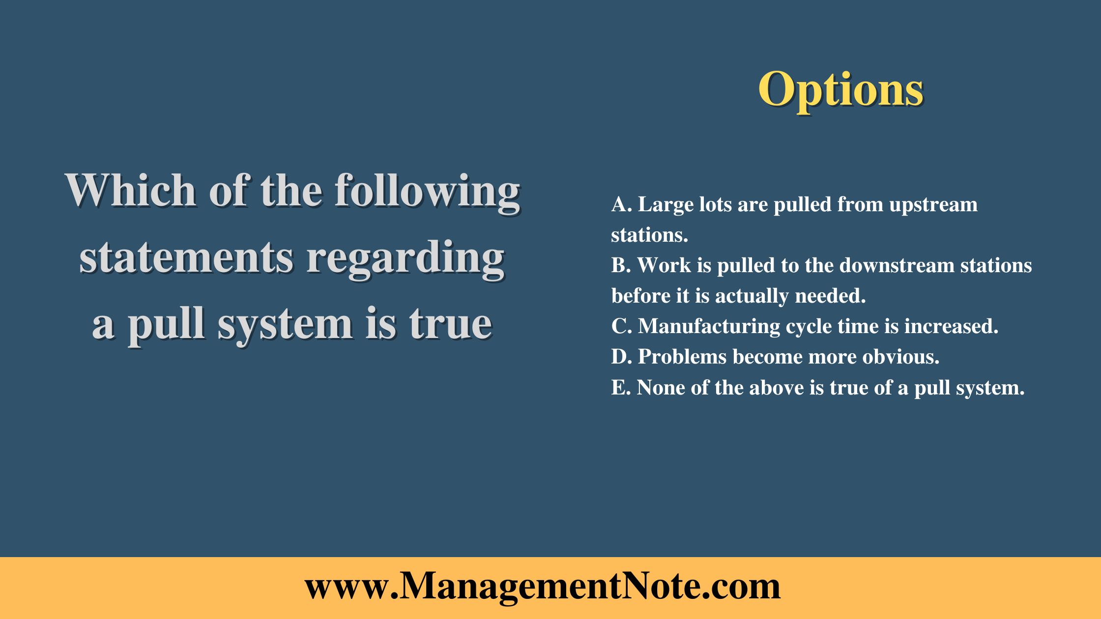 Which of the following statements regarding a pull system is true