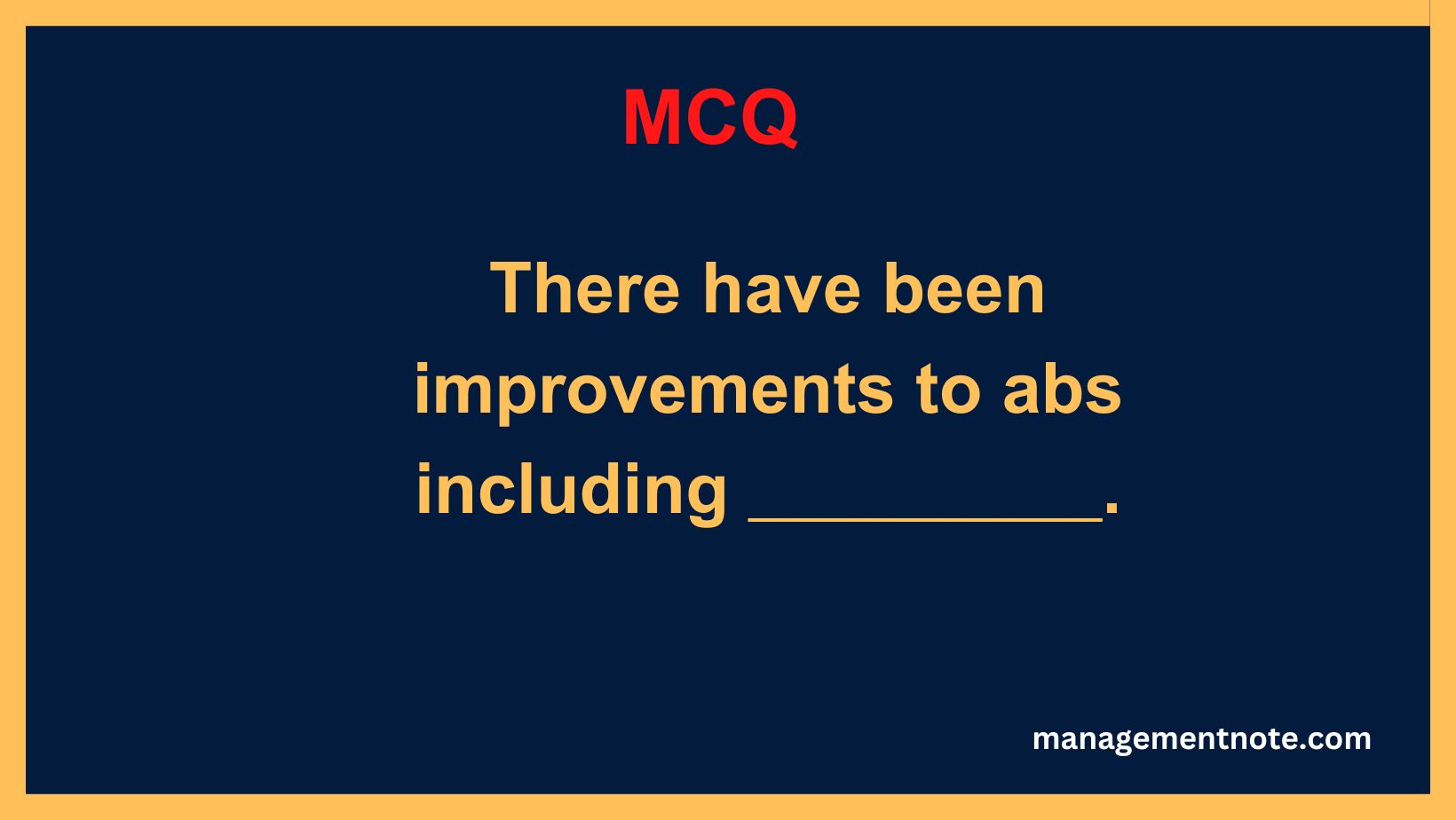 There have been improvements to abs including __________.