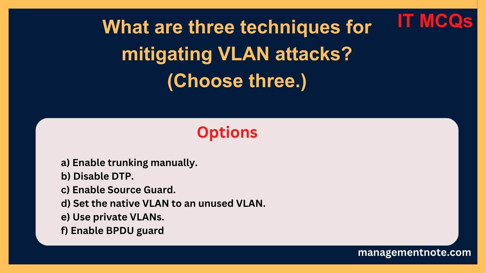 What are three techniques for mitigating VLAN attacks? (Choose three.)