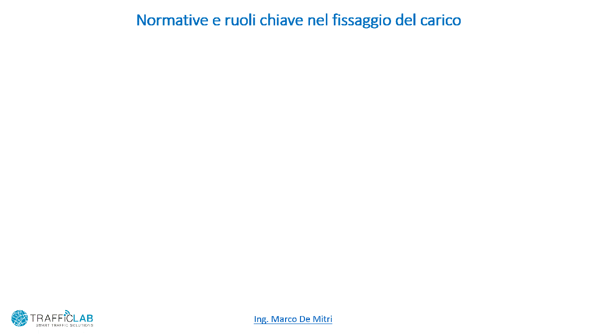 Fissaggio in sicurezza del carico nei trasporti: normative, ruoli e responsabilità.