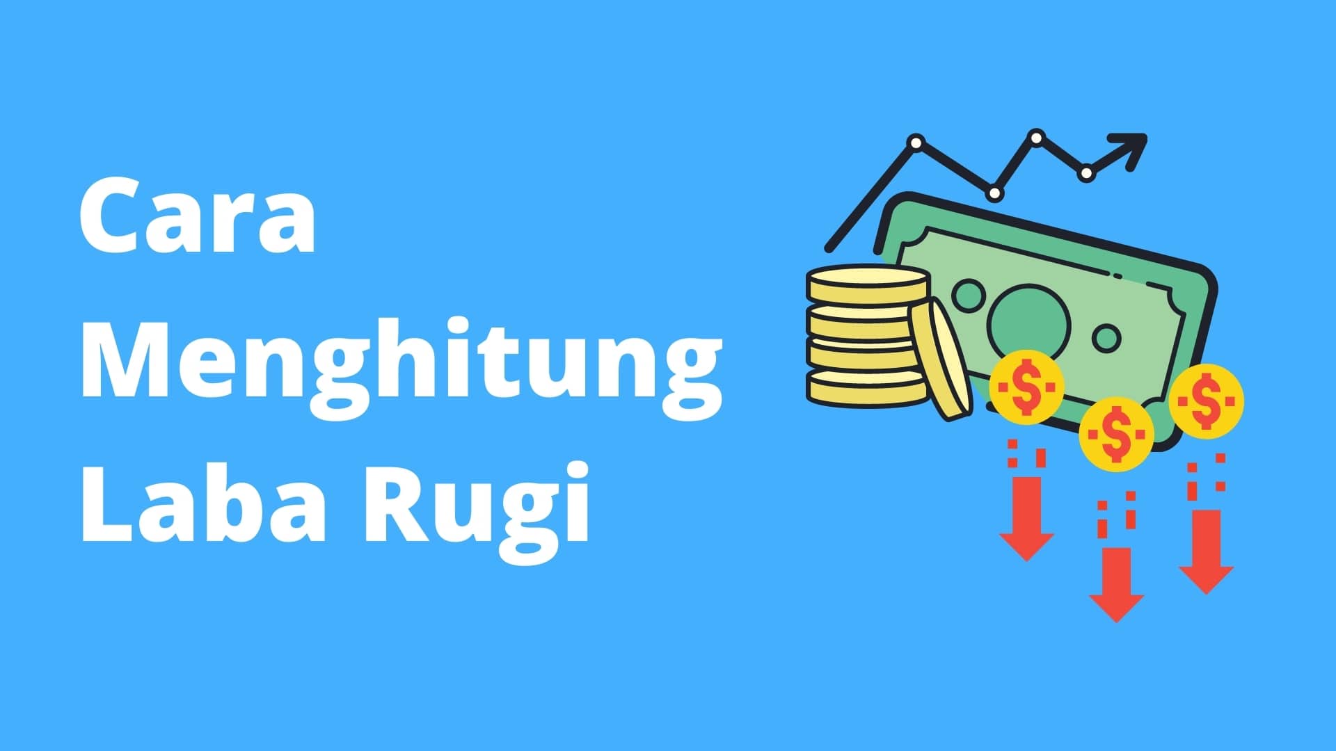 Cara menghitung laba rugi untuk memantau bisnis