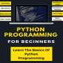 Learn The Basics Of Python Programming – Python Crash Course – Master ...